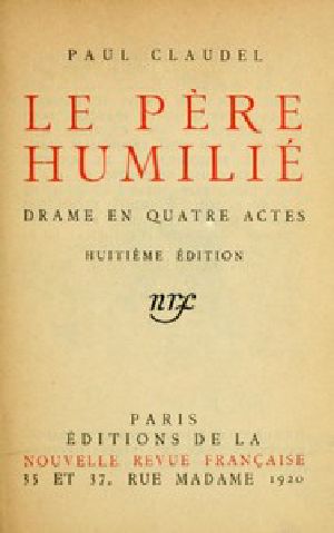 [Gutenberg 51014] • Le père humilié: Drame en quatre actes